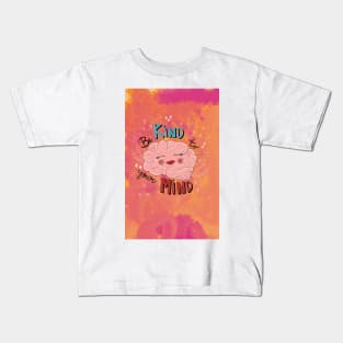 Be Kind to Your Mind 3 Kids T-Shirt